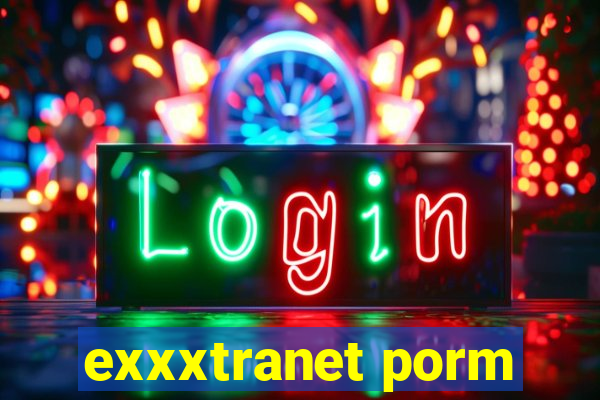 exxxtranet porm